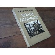 wallenius k.m. VANHAT KALAJUMALAT.3p.